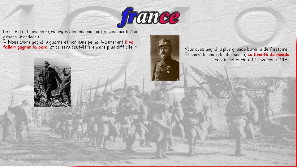 Le soir du 11 novembre, Georges Clemenceau confie avec lucidité au général Mordacq :