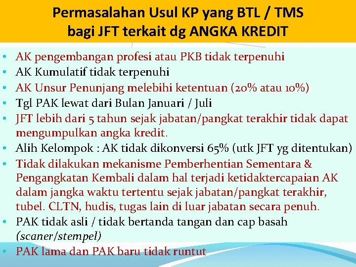 Permasalahan Usul KP yang BTL / TMS bagi JFT terkait dg ANGKA KREDIT •