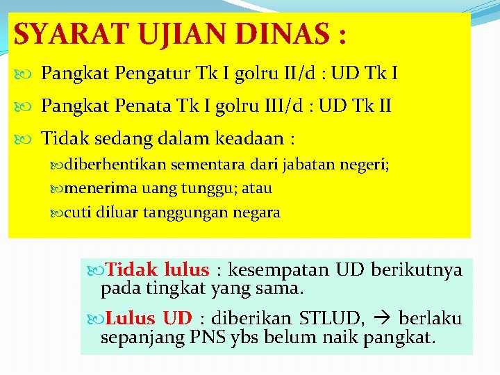 SYARAT UJIAN DINAS : Pangkat Pengatur Tk I golru II/d : UD Tk I