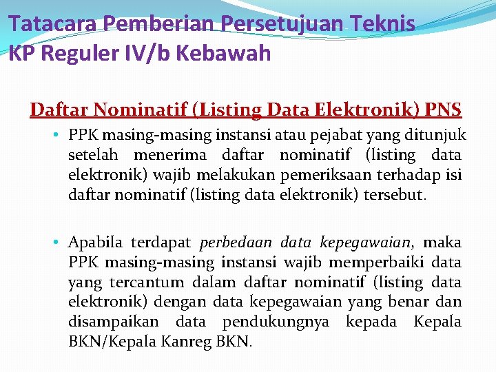 Tatacara Pemberian Persetujuan Teknis KP Reguler IV/b Kebawah Daftar Nominatif (Listing Data Elektronik) PNS