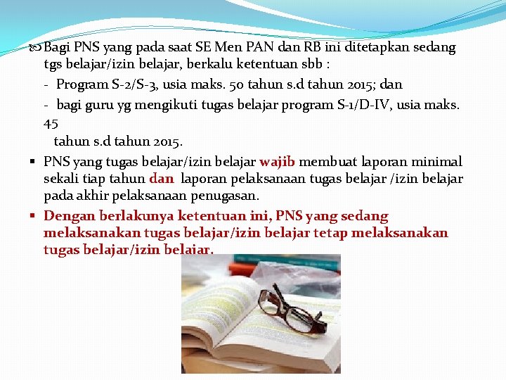  Bagi PNS yang pada saat SE Men PAN dan RB ini ditetapkan sedang