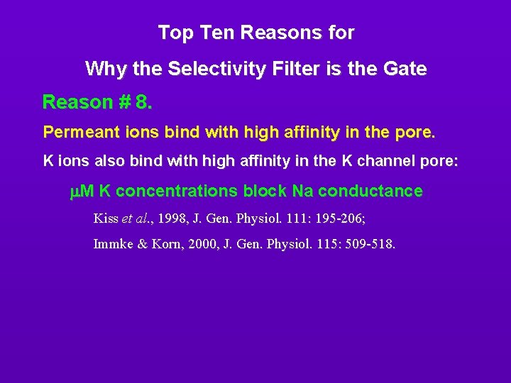 Top Ten Reasons for Why the Selectivity Filter is the Gate Reason # 8.