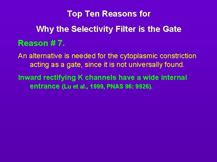 Top Ten Reasons for Why the Selectivity Filter is the Gate Reason # 7.