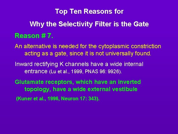 Top Ten Reasons for Why the Selectivity Filter is the Gate Reason # 7.
