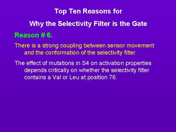 Top Ten Reasons for Why the Selectivity Filter is the Gate Reason # 6.