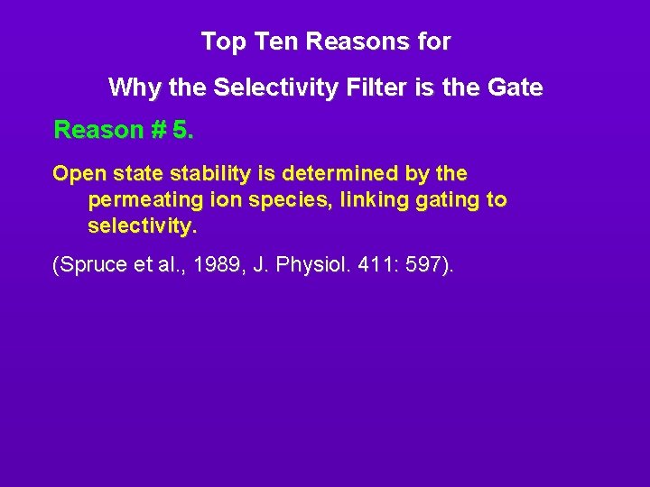 Top Ten Reasons for Why the Selectivity Filter is the Gate Reason # 5.