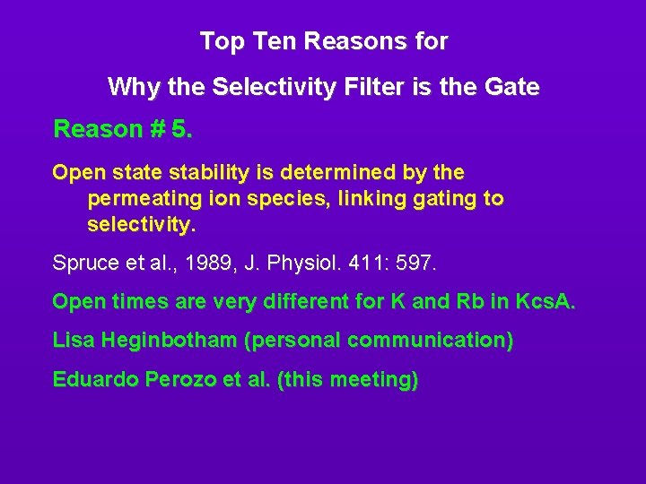 Top Ten Reasons for Why the Selectivity Filter is the Gate Reason # 5.