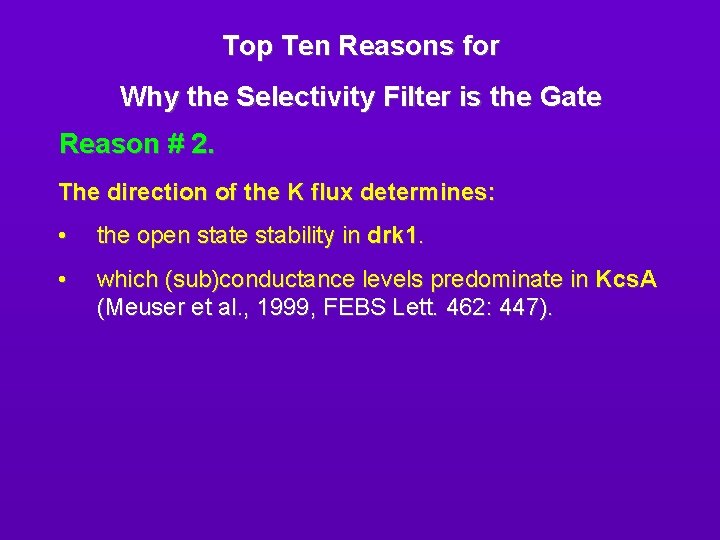 Top Ten Reasons for Why the Selectivity Filter is the Gate Reason # 2.