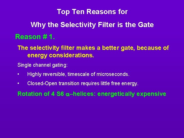 Top Ten Reasons for Why the Selectivity Filter is the Gate Reason # 1.