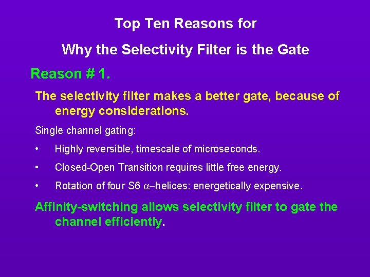 Top Ten Reasons for Why the Selectivity Filter is the Gate Reason # 1.