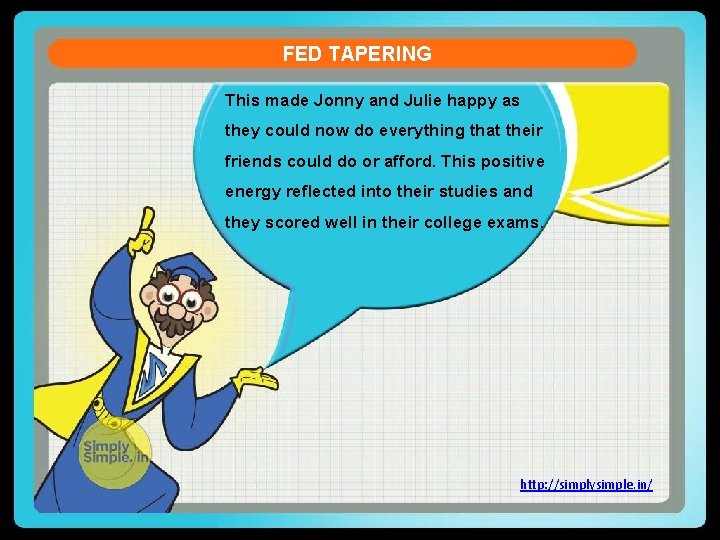 FED TAPERING This made Jonny and Julie happy as they could now do everything