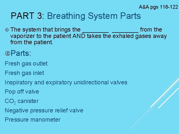 A&A pgs 116 -122 PART 3: Breathing System Parts The system that brings the