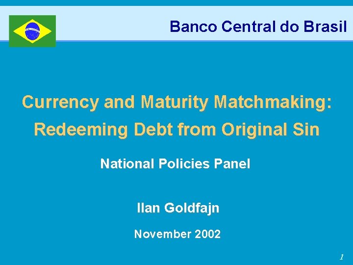 Banco Central do Brasil Currency and Maturity Matchmaking: Redeeming Debt from Original Sin National