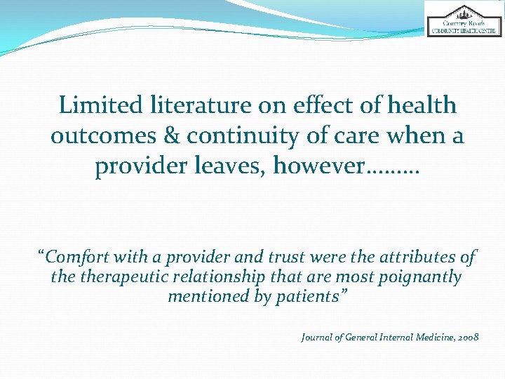 Limited literature on effect of health outcomes & continuity of care when a provider
