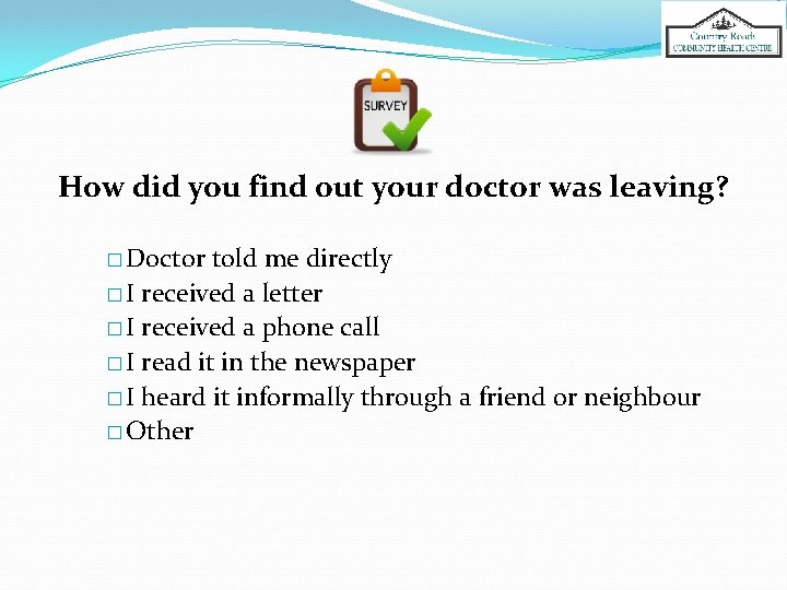 How did you find out your doctor was leaving? � Doctor told me directly