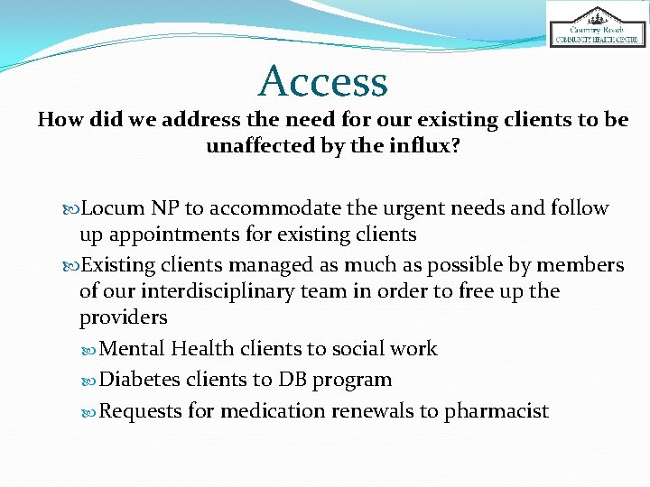Access How did we address the need for our existing clients to be unaffected
