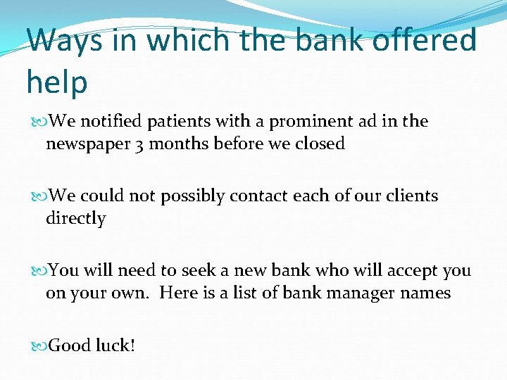 Ways in which the bank offered help We notified patients with a prominent ad