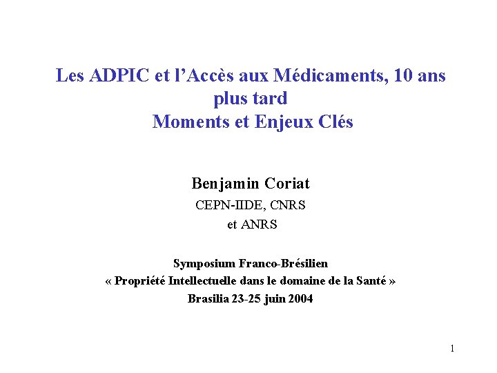 Les ADPIC et l’Accès aux Médicaments, 10 ans plus tard Moments et Enjeux Clés