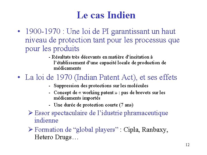 Le cas Indien • 1900 -1970 : Une loi de PI garantissant un haut