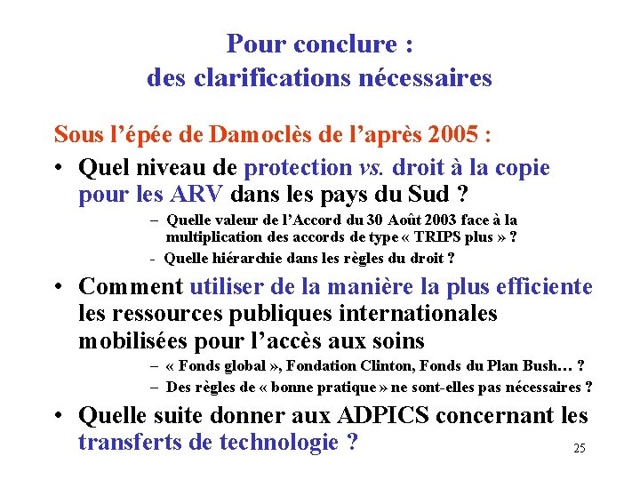 Pour conclure : des clarifications nécessaires Sous l’épée de Damoclès de l’après 2005 :