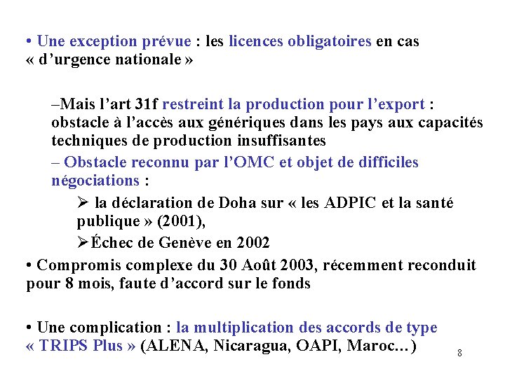  • Une exception prévue : les licences obligatoires en cas « d’urgence nationale