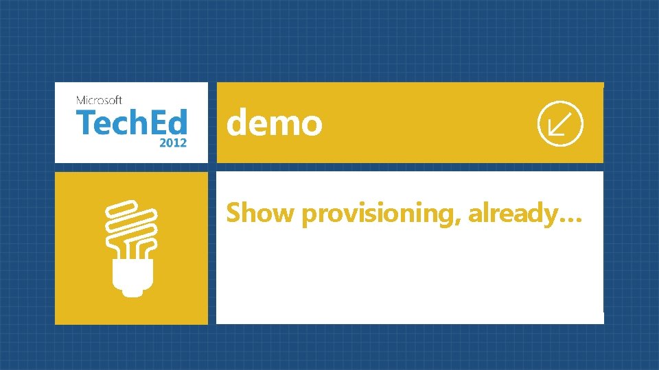 demo Show provisioning, already… 