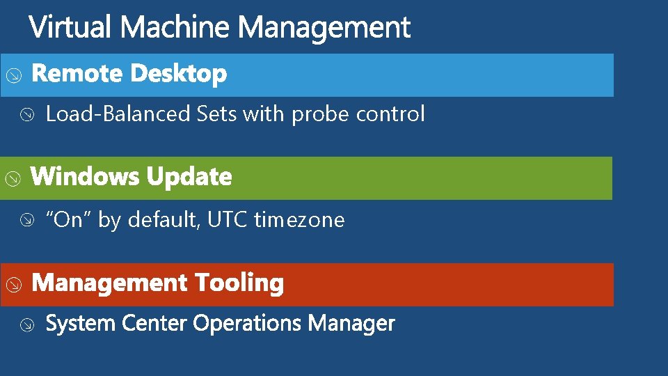 Load-Balanced Sets with probe control “On” by default, UTC timezone 