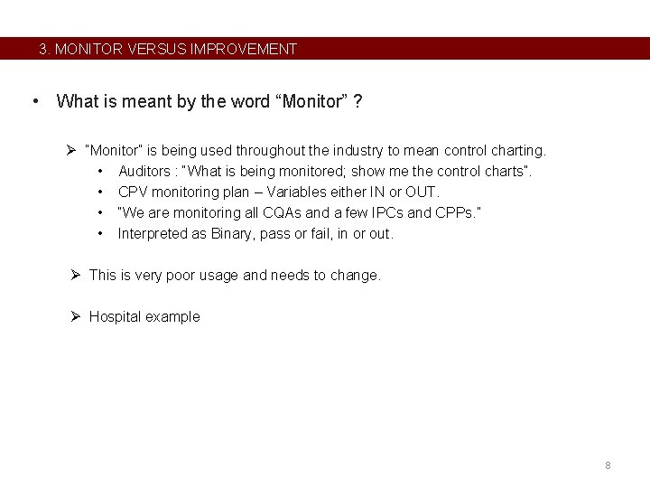 3. MONITOR VERSUS IMPROVEMENT • What is meant by the word “Monitor” ? Ø