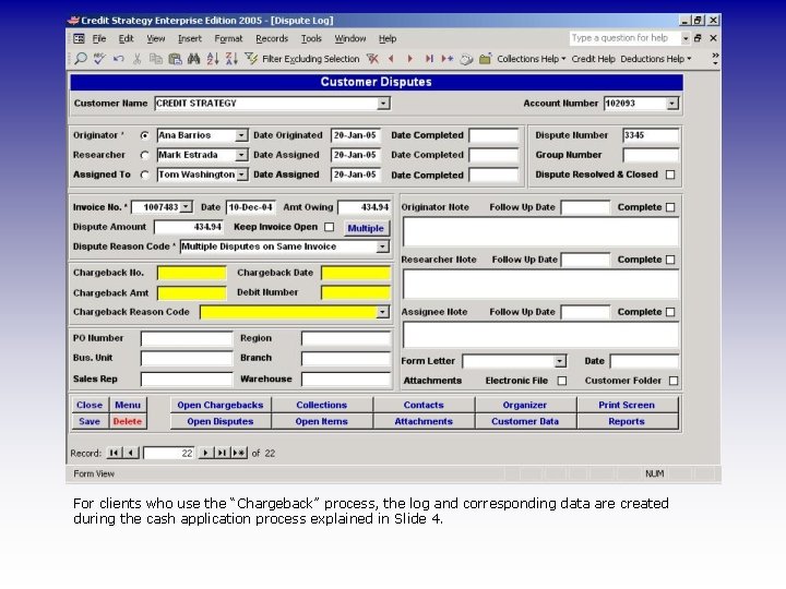 For clients who use the “Chargeback” process, the log and corresponding data are created