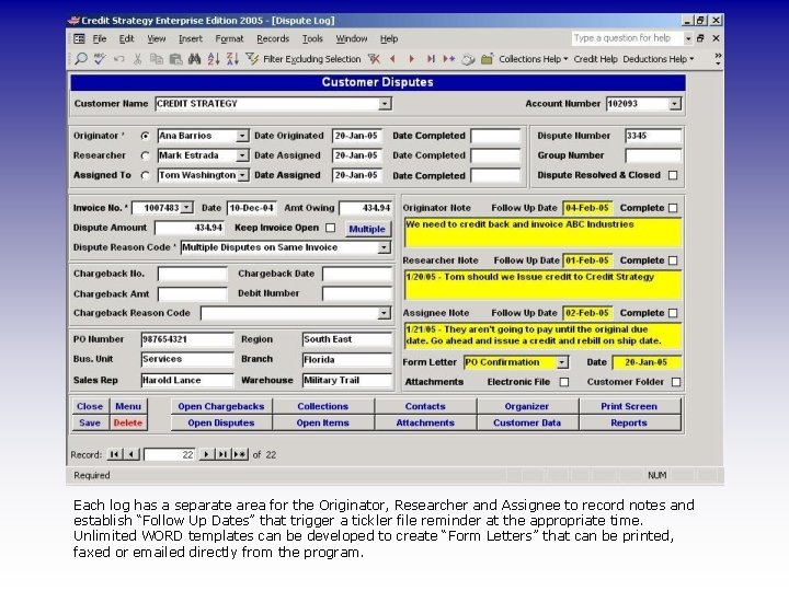 Each log has a separate area for the Originator, Researcher and Assignee to record