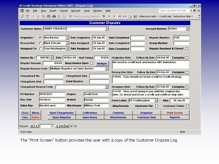The “Print Screen” button provides the user with a copy of the Customer Dispute