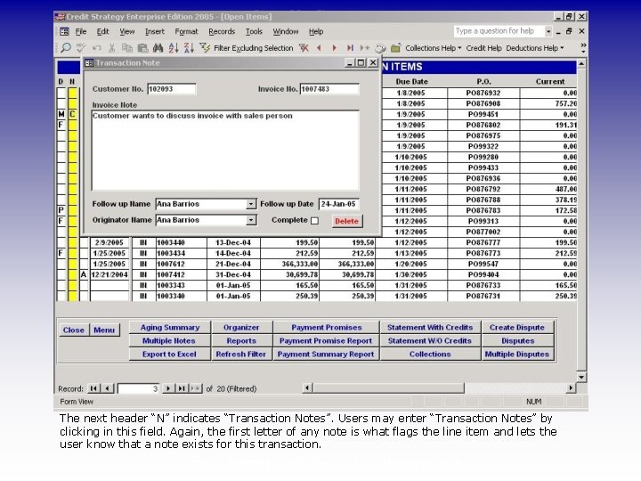 Credit Strategy The next header “N” indicates “Transaction Notes”. Users may enter “Transaction Notes”