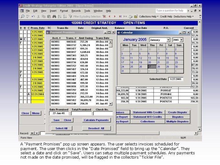 Credit Strategy A “Payment Promises” pop up screen appears. The user selects invoices scheduled