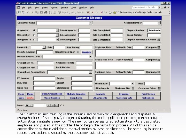 The “Customer Disputes” log is the screen used to monitor chargebacks and disputes. A