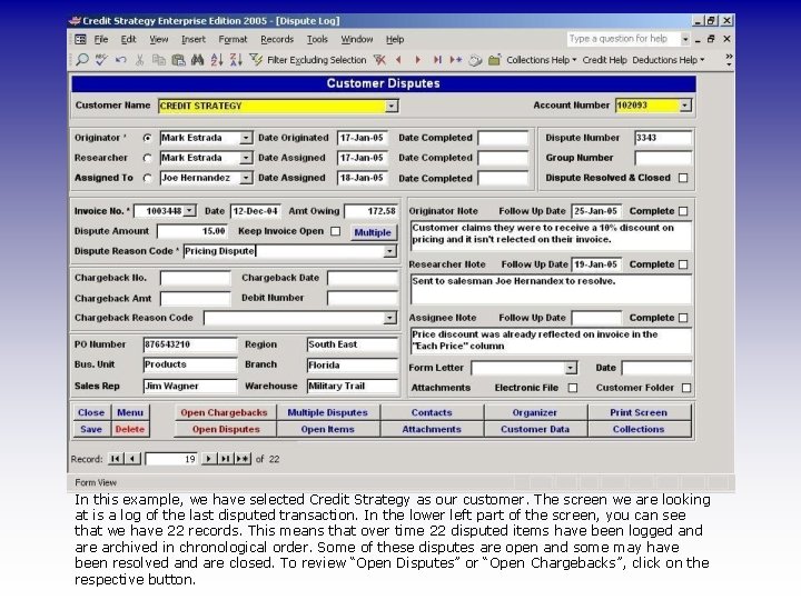 In this example, we have selected Credit Strategy as our customer. The screen we