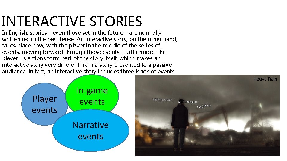 INTERACTIVE STORIES In English, stories—even those set in the future—are normally written using the