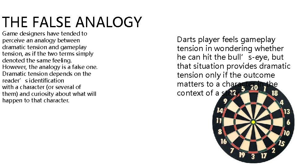 THE FALSE ANALOGY Game designers have tended to perceive an analogy between dramatic tension