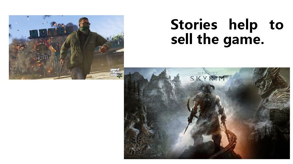 Stories help to sell the game. 