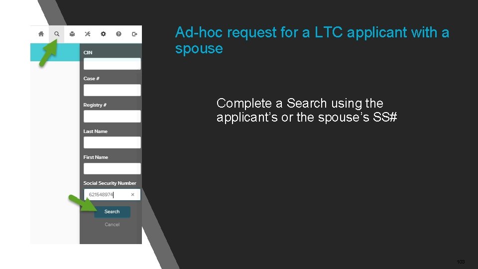 Ad-hoc request for a LTC applicant with a spouse Complete a Search using the