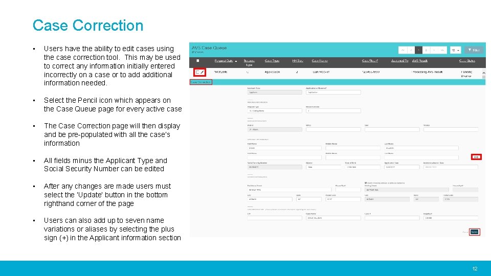 Case Correction • Users have the ability to edit cases using the case correction