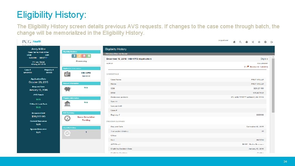 Eligibility History: The Eligibility History screen details previous AVS requests. If changes to the