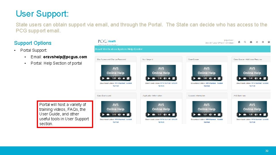 User Support: State users can obtain support via email, and through the Portal. The