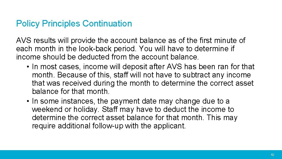 Policy Principles Continuation AVS results will provide the account balance as of the first