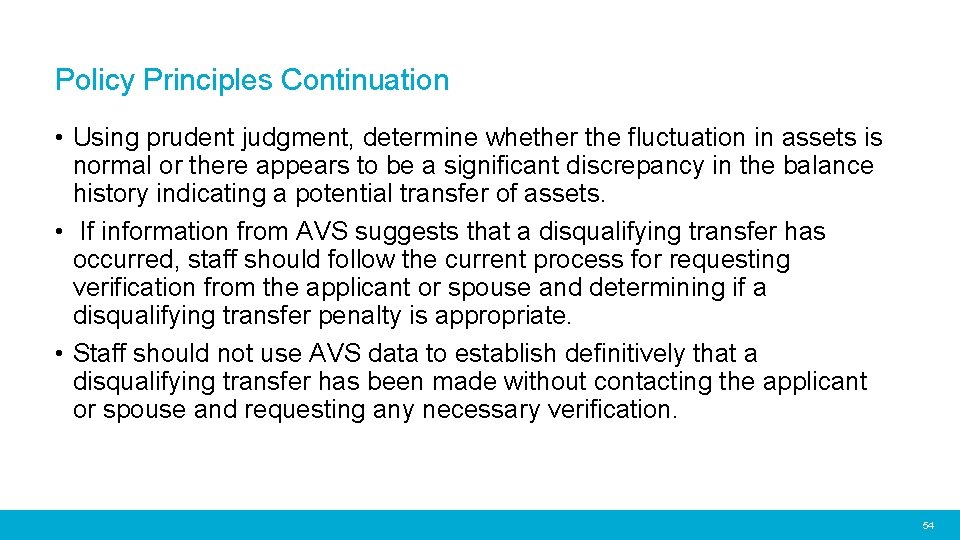 Policy Principles Continuation • Using prudent judgment, determine whether the fluctuation in assets is