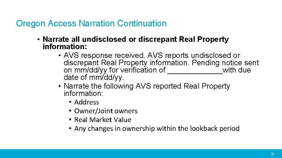 Oregon Access Narration Continuation • Narrate all undisclosed or discrepant Real Property information: •