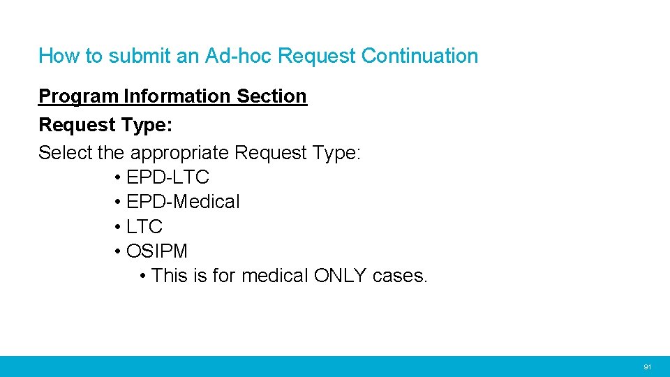 How to submit an Ad-hoc Request Continuation Program Information Section Request Type: Select the