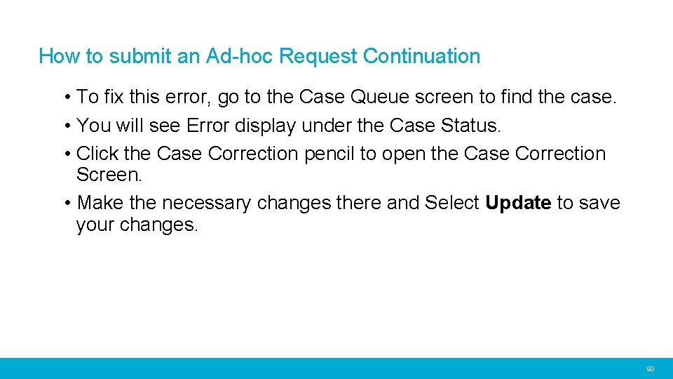 How to submit an Ad-hoc Request Continuation • To fix this error, go to