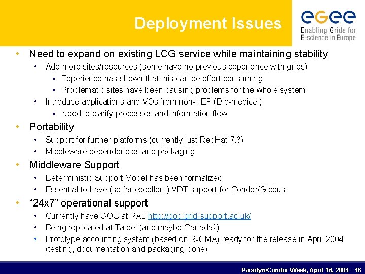 Deployment Issues • Need to expand on existing LCG service while maintaining stability •