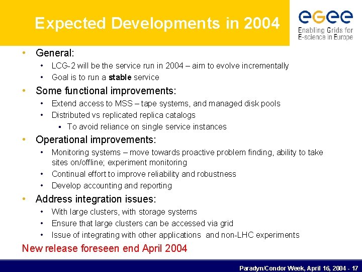 Expected Developments in 2004 • General: • • LCG-2 will be the service run