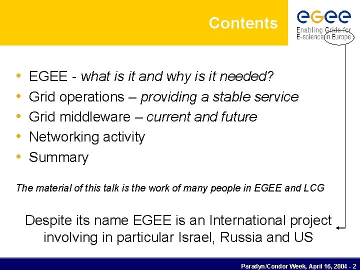 Contents • • • EGEE - what is it and why is it needed?